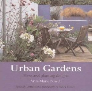 Urban Gardens: Plans And Planting Designs by Ann-Marie Powell