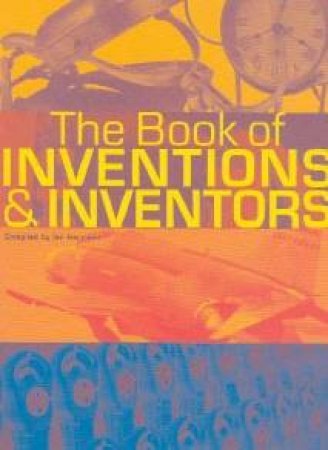 The Book Of Inventions And Inventors by Ian Harrison