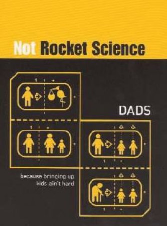 Not Rocket Science: Dads by Mal Peachey