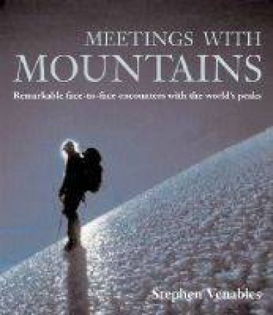 Meetings With Mountains by Stephen Venables