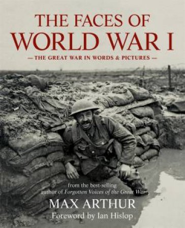 The Faces of World War I by Max Arthur