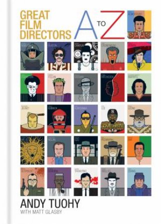 A-Z Great Film Directors by Andy Tuohy