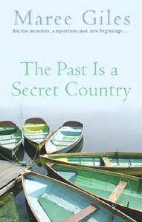 The Past Is A Secret Country by Maree Giles