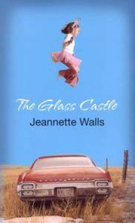 The Glass Castle by Jeanette Walls