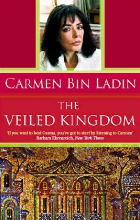 The Veiled Kingdom by Carmen Bin Ladin