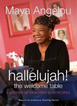 Hallelujah! The Welcome Table by Maya Angelou