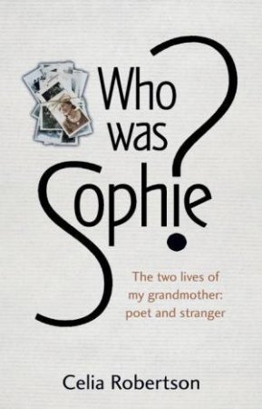 Who was Sophie? by Celia Robertson