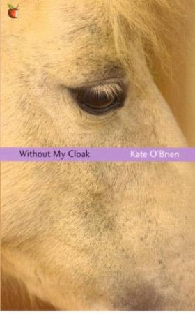 Without My Cloak by Kate O'Brien