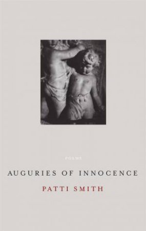 Auguries Of Innocence by Patti Smith