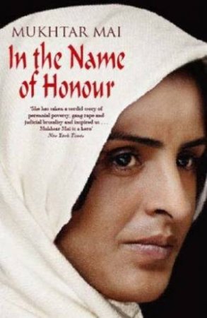 In The Name Of Honour by Mukhtar Mai