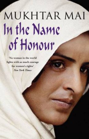 In The Name Of Honour by Mukhtar Mai