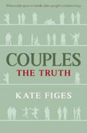 Couples: The Truth by Kate Figes