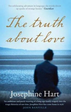 The Truth About Love by Josephine Hart