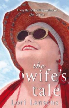 Wife's Tale by Lori Lansens