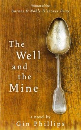 Well and the Mine by Gin Phillips