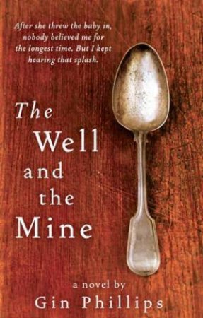 Well and the Mine by Gin Phillips