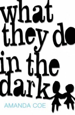 What They Do in the Dark by Amanda Coe