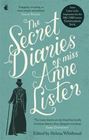 Secret Diaries Of Miss Anne Lister by Helena Whitbread