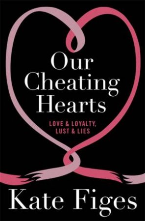 Our Cheating Hearts by Kate Figes