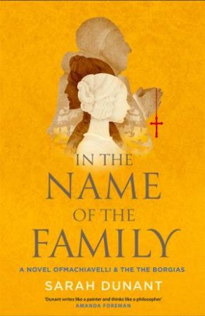 In The Name Of The Family by Sarah Dunant