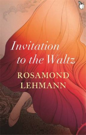 Invitation To The Waltz by Rosamund Lehmann