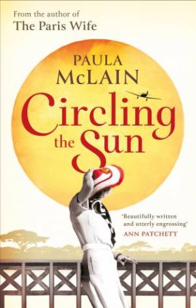 Circling The Sun by Paula McLain