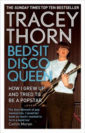 Bedsit Disco Queen by Tracey Thorn