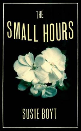 The Small Hours by Susie Boyt