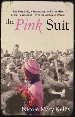 The Pink Suit by Nicole Mary Kelby