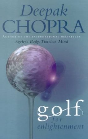 Golf For Enlightenment by Deepak Chopra