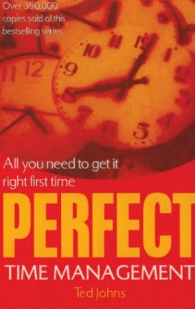 Perfect Time Management by Ted Johns