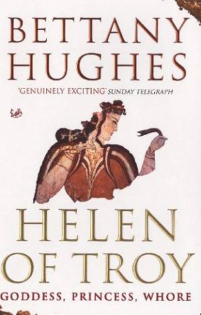 Helen Of Troy by Bettany Hughes