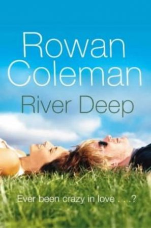 River Deep, Mountain High by Rowan Coleman