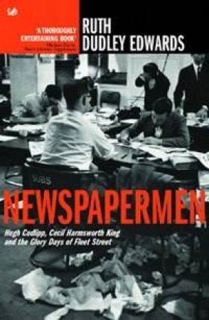 Newspapermen by Ruth Dudley Edwards