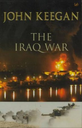 The Iraq War by John Keegan