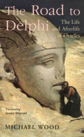 The Road To Delphi by Michael Wood