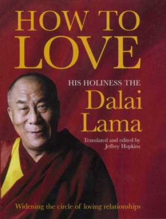 Widening The Circle Of Love by Dalai Lama