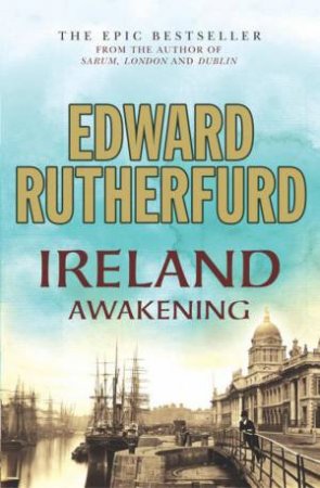 Ireland: Awakening by Edward Rutherfurd