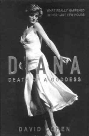 Diana: Death Of A Goddess by David Cohen