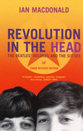 Revolution In The Head: The Beatles Records And The Sixties by Jan Macdonald