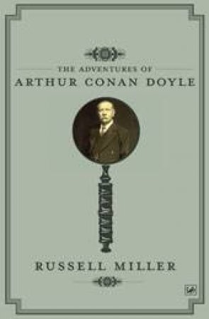 Adventures of Arthur Conan Doyle by Russell Miller