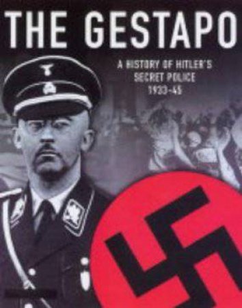 Gestapo: A History of Hitler's Secret Police 1933-45 by BUTLER RUPERT