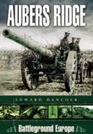 Aubers Ridge: Battleground Europe by HANCOCK EDWARD & CAVE NIGEL