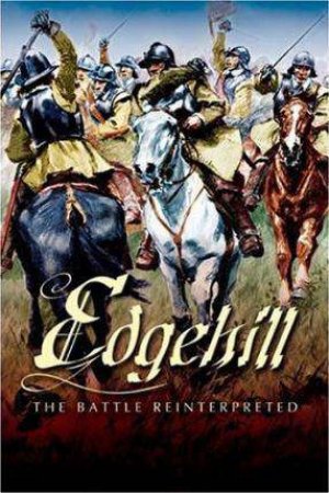 Edgehill: the Battle Reinterpreted by TURTON, & VON ARNI SCOTT