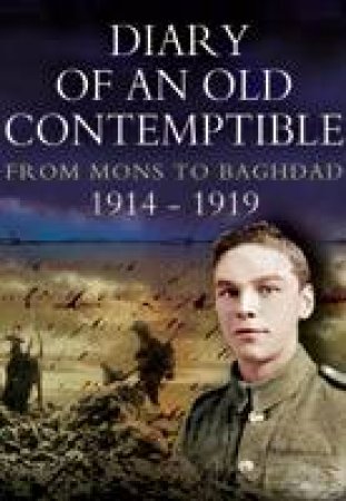 Diary of an Old Contemptible by DOWNHAM PETER