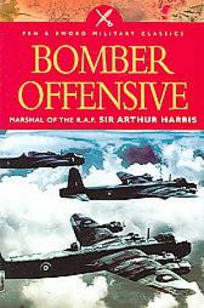 Bomber Offensive by HARRIS ARTHUR