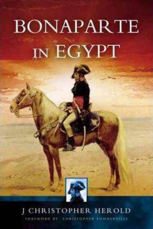 Bonaparte in Egypt by HEROLD J. CHRISTOPHER