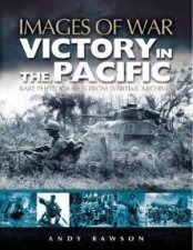 Victory in the Pacific Images of War Series