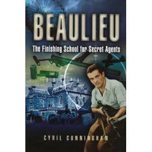 Beaulieu the Finishing School for Secret Agents by CUNNINGHAM CYRIL