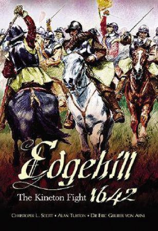 Edgehill: the Battle Reinterpreted by TURTON, & VON ARNI SCOTT